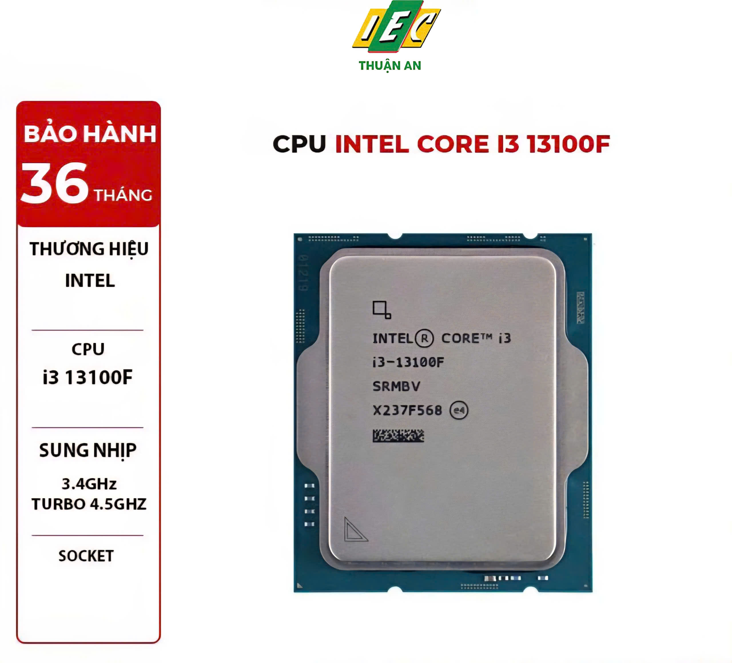 CPU Intel Core i3 13100F (Intel LGA1700 - 4 Core - 8 Thread - Base 3.4Ghz - Turbo 4.5Ghz - Cache 12MB - No iGPU) Tray