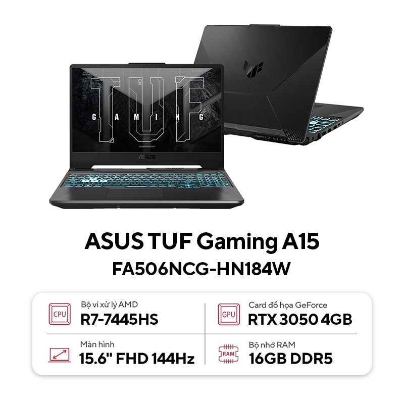 Laptop ASUS TUF Gaming A15 FA506NCG-HN184W (AMD Ryzen 7 7445HS | RTX 3050 4GB | 15.6 inch FHD 144Hz | 16GB | 512GB | Win 11 | Đen)